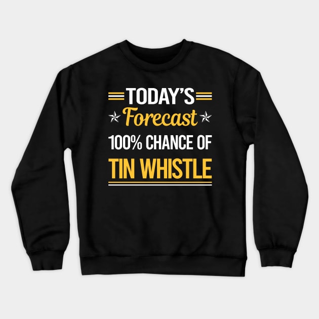 Today Forecast Tin Whistle Flageolet Crewneck Sweatshirt by symptomovertake